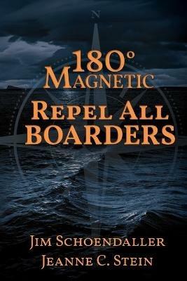 180 Degrees Magnetic - Repel All Boarders - Jim Schoendaller,Jeanne C Stein - cover