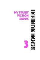 Infinite Book 3: My Truest Fiction Redux