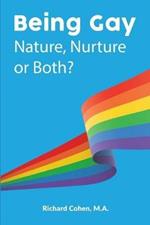 Being Gay: Nature, Nurture or Both?