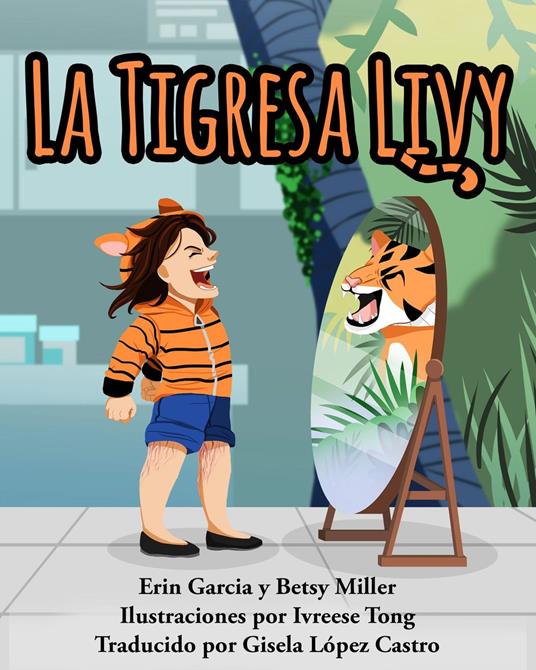 La Tigresa Livy - Erin Garcia,Betsy Miller,Ivreese Tong - ebook
