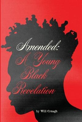 Amended: A Young Black Revelation - Will Creagh - cover