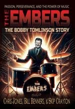 The Embers - The Bobby Tomlinson Story