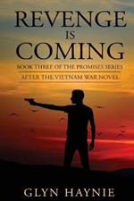 Revenge Is Coming: After The Vietnam War Novel