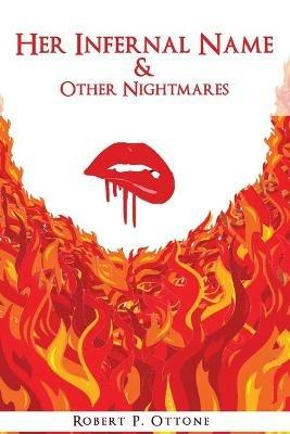 Her Infernal Name & Other Nightmares - Robert P Ottone - cover