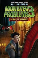 Monster Problems 3: Prince of Dorkness