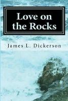 Love on the Rocks - James L Dickerson - cover