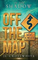 Off the Map: In The Shadow Book 1