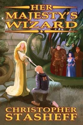 Her Majesty's Wizard - Christopher Stasheff - cover