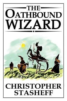 The Oathbound Wizard - Christopher Stasheff - cover