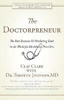 Doctorpreneur: The Best Business & Marketing Book in the World for Healthcare Providers - Clay Clark,Timothy Johnson - cover