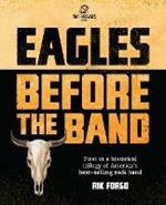 Eagles: Before the Band