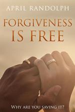 Forgiveness Is Free