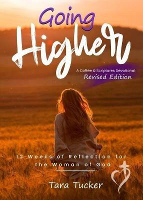 Going Higher: 12 weeks of reflection for the woman of God - Tara Tucker - cover