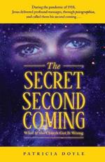 The Secret Second Coming: What If the Church Got It Wrong