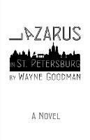 Lazarus in St. Petersburg - Wayne Goodman - cover