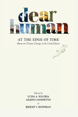 Dear Human at the Edge of Time: Poems on Climate Change in the United States - cover