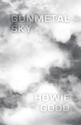 Gunmetal Sky - Howie Good - cover