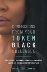 Confessions From Your Token Black Colleague