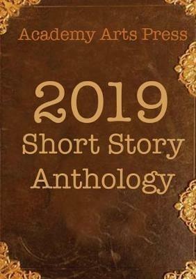 Academy Arts Press 2019 Short Story Anthology - cover