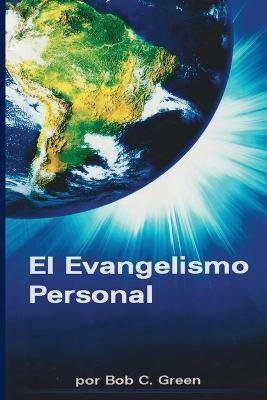 El Evangelismo Personal: Un Estudio Breve del Evangelismo Personal - Roberto C Green - cover
