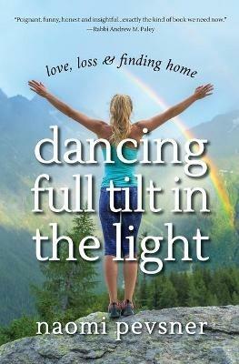 Dancing Full Tilt In the Light - Naomi Pevsner - cover