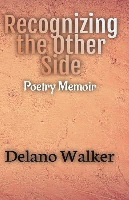 Recognizing the Other Side - Delano Walker - cover