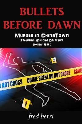 Bullets Before Dawn-Murder in Chinatown - Fred Berri - cover