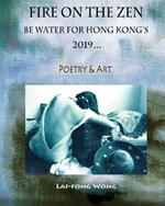 Fire on the Zen: Be Water for Hong Kong's 2019