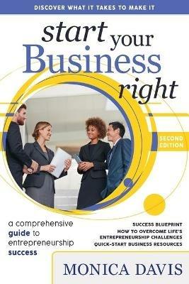 Start Your Business Right: A Comprehensive Guide to Entrepreneurship Success - Monica Davis - cover