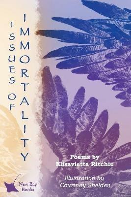 Issues of Immortality: Poems by Elisavietta Ritchie - Elisavietta Ritchie - cover