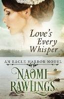 Love's Every Whisper - Naomi Rawlings - cover