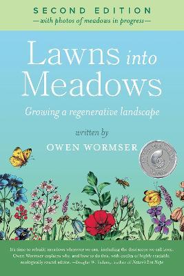 Lawns Into Meadows, 2nd Edition: Growing a Regenerative Landscape - Owen Wormser - cover