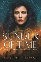 Sunder of Time: Book 1 of the Mason Timeline Trilogy - Kristin McTiernan - cover