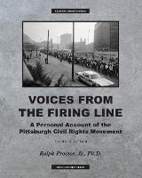 Voices from the Firing Line: A Personal Account of the Pittsburgh Civil Rights Movement - Ralph Proctor - cover