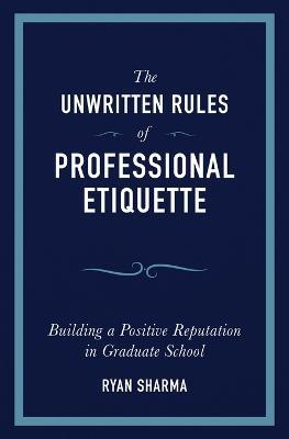 The Unwritten Rules of Professional Etiquette - Ryan Sharma - cover