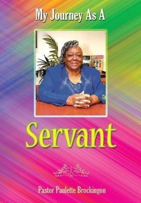 My Journey as a Servant - Pastor Paulette Brockington - cover