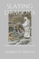 Slaying Dragons: What Exorcists See & What We Should Know - Charles D Fraune - cover