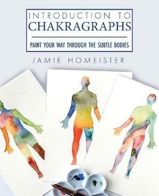 Introduction to Chakragraphs - Jamie Homeister - cover