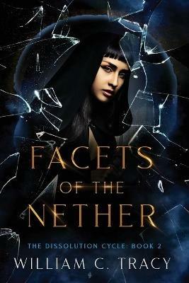 Facets of the Nether - William C Tracy - cover