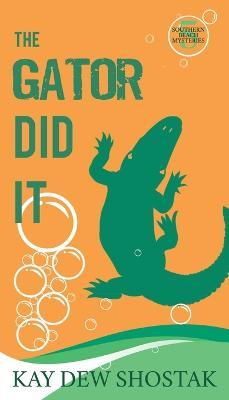 The Gator Did It - Kay Dew Shostak - cover