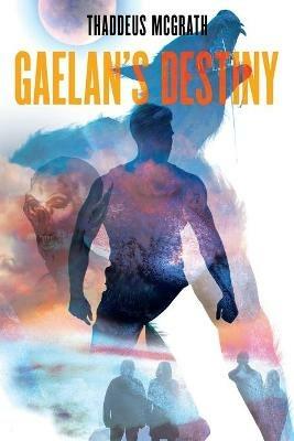 Gaelan's Destiny - Thaddeus McGrath - cover