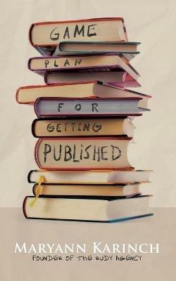 Game Plan for Getting Published - Maryann Karinch - cover