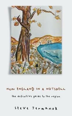 New England in a Nutshell: The Definitive Guide to the Region - Steve Jermanok - cover