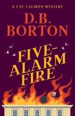 Five-Alarm Fire - D B Borton - cover