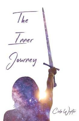 The Inner Journey: Discover Your True Self - Ciela Wynter - cover
