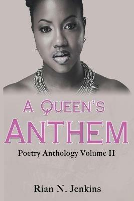 A Queen's Anthem: Poetry Anthology, Volume 2 - Rian N Jenkins - cover