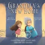 Grandma's New Home: Connecting With Loved Ones Through Life Changes