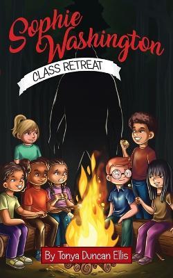 Sophie Washington: Class Retreat - Tonya Duncan Ellis - cover