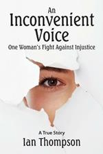 An Inconvenient Voice: A True Story