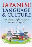 Japanese Language & Culture: How to Discover the Ins and Outs of Japanese Society so that You Can Learn Japanese in the Right Way - Jpinsiders - cover